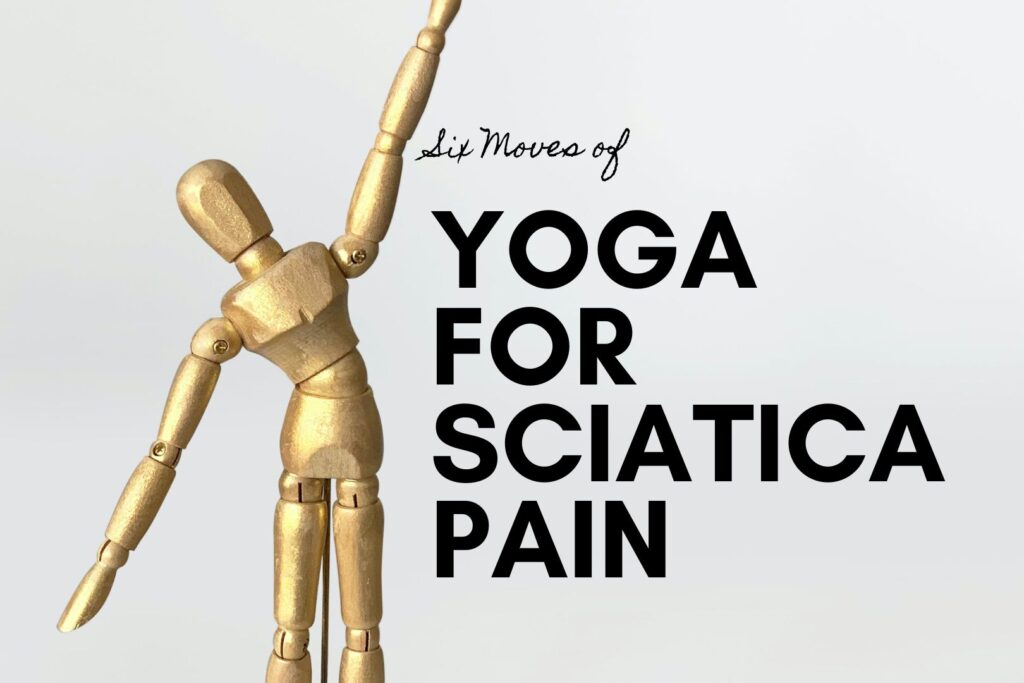 6 Moves of Yoga for Sciatica Pain