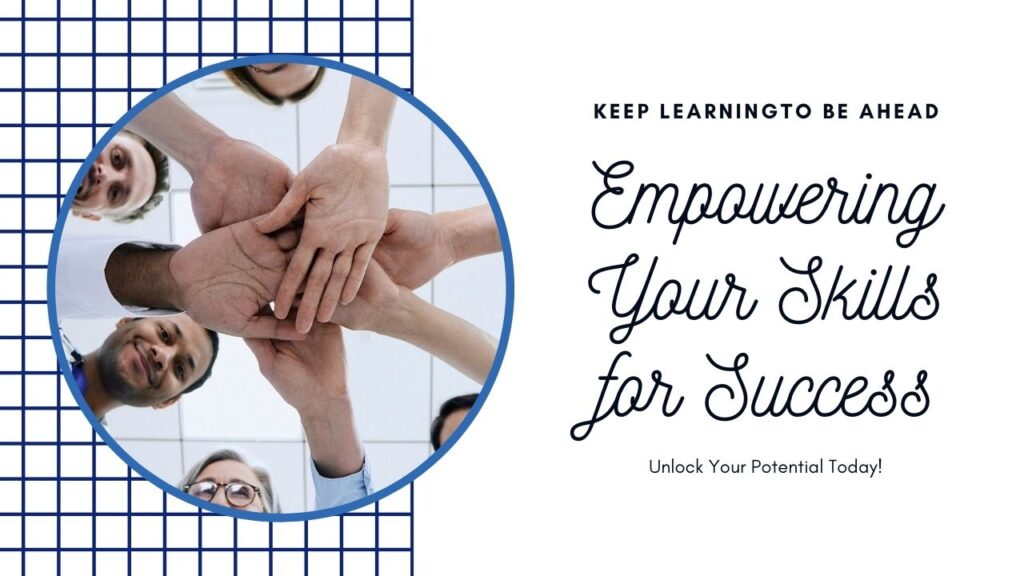 Empowering your skills for success