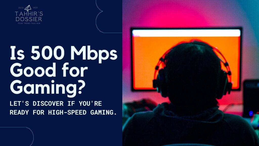 Is 500 mbps good for gaming
