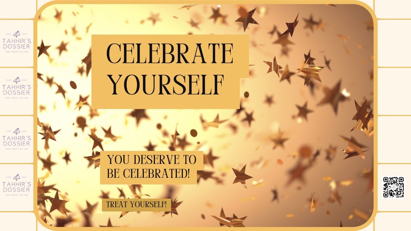 Celebrate yourself